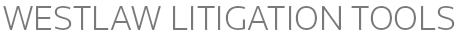 Westlaw Litigation Tools